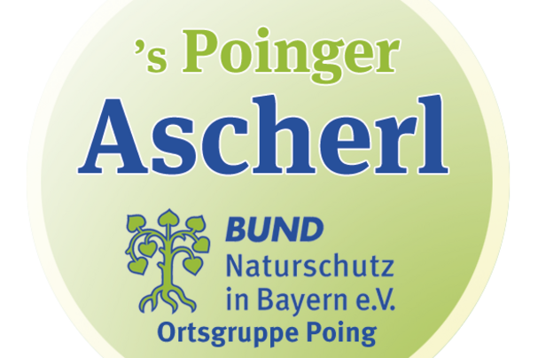 's Poinger Ascherl - Eine Aktion des BUND Naturschutz, Ortsgruppe Poing